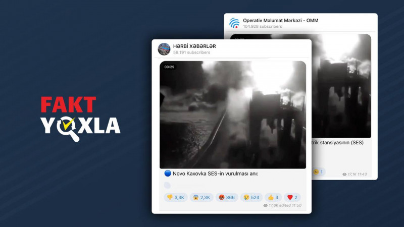 Ukraynadakı “Kaxovka” SES-in vurulma anının görüntüləri barədə video saxtadır